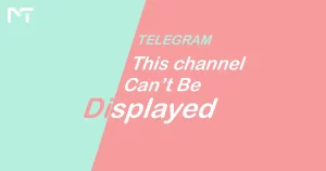 Fixing This Channel Can’t Be Displayed in Telegram