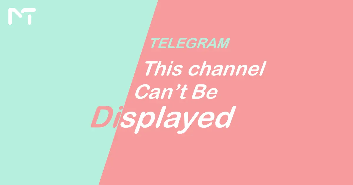 This Channel Can't Be Displayed in Telegram